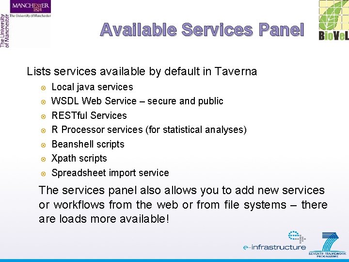 Available Services Panel Lists services available by default in Taverna Local java services WSDL