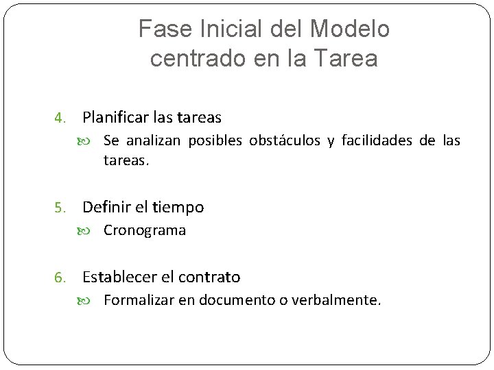 Fase Inicial del Modelo centrado en la Tarea 4. Planificar las tareas Se analizan Fase Inicial del Modelo centrado en la Tarea 4. Planificar las tareas Se analizan