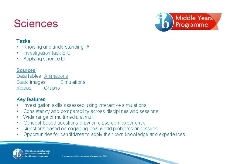 Sciences Tasks • Knowing and understanding A • Investigation task B, C • Applying