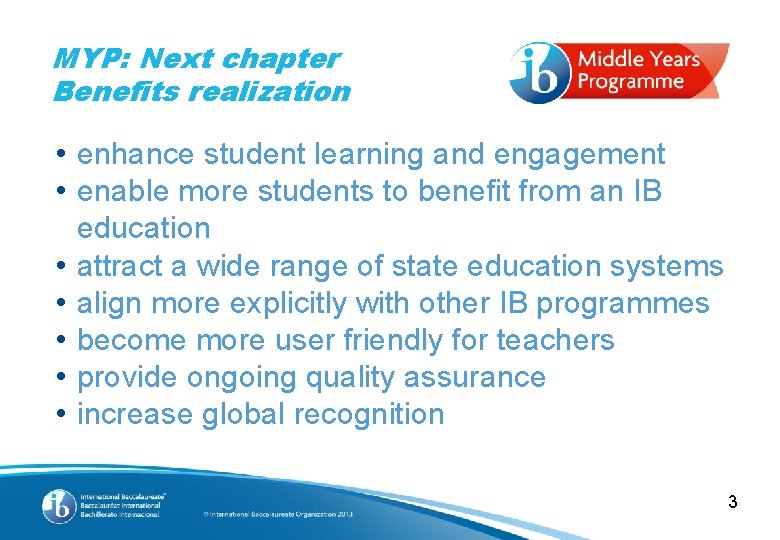 MYP: Next chapter Benefits realization • enhance student learning and engagement • enable more
