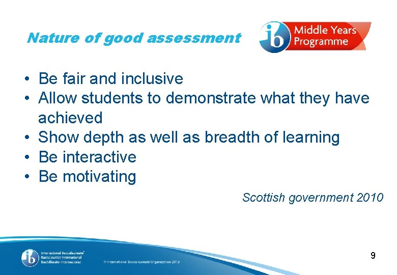 Nature of good assessment • Be fair and inclusive • Allow students to demonstrate