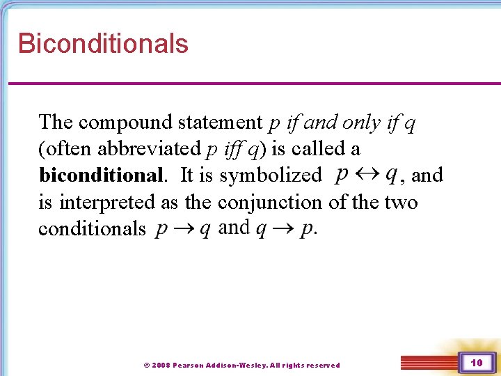 Biconditionals The compound statement p if and only if q (often abbreviated p iff