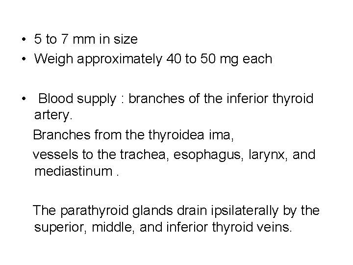  • 5 to 7 mm in size • Weigh approximately 40 to 50