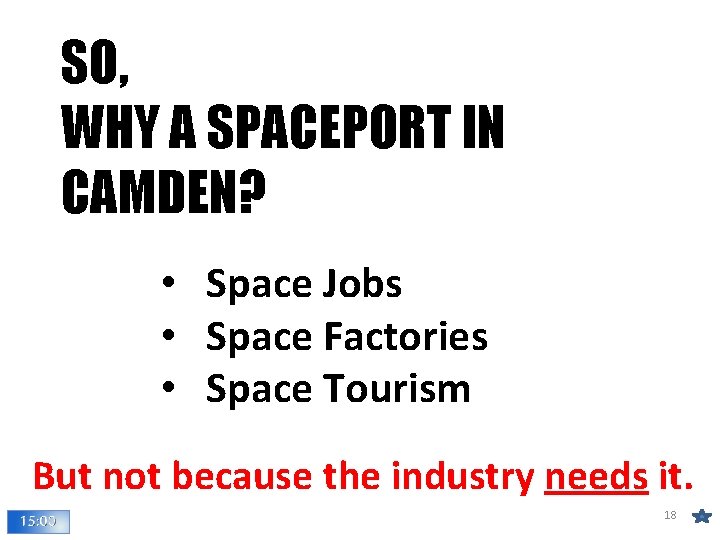 SO, WHY A SPACEPORT IN CAMDEN? • Space Jobs • Space Factories • Space SO, WHY A SPACEPORT IN CAMDEN? • Space Jobs • Space Factories • Space