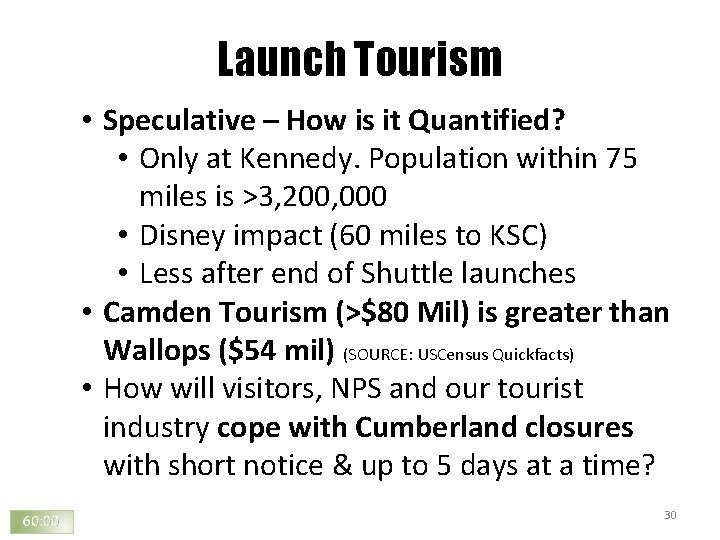 Launch Tourism • Speculative – How is it Quantified? • Only at Kennedy. Population Launch Tourism • Speculative – How is it Quantified? • Only at Kennedy. Population