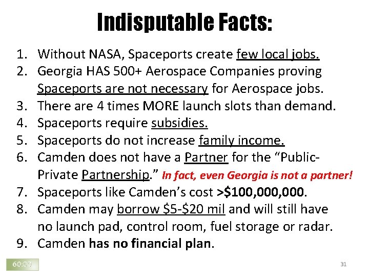 Indisputable Facts: 1. Without NASA, Spaceports create few local jobs. 2. Georgia HAS 500+ Indisputable Facts: 1. Without NASA, Spaceports create few local jobs. 2. Georgia HAS 500+