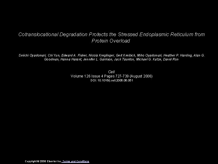 Cotranslocational Degradation Protects the Stressed Endoplasmic Reticulum from Protein Overload Seiichi Oyadomari, Chi Yun,