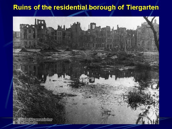 Ruins of the residential borough of Tiergarten 