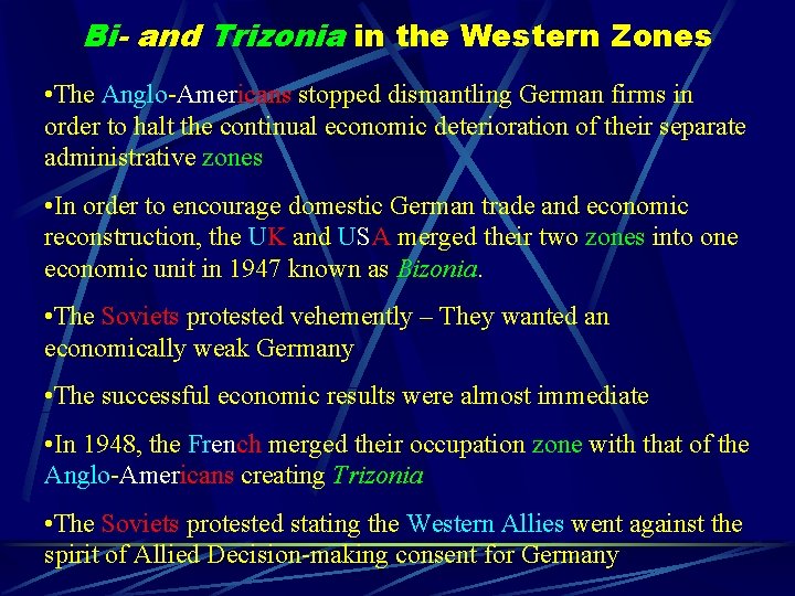 Bi- and Trizonia in the Western Zones • The Anglo Americans stopped dismantling German