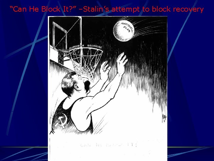 “Can He Block It? ” –Stalin’s attempt to block recovery 