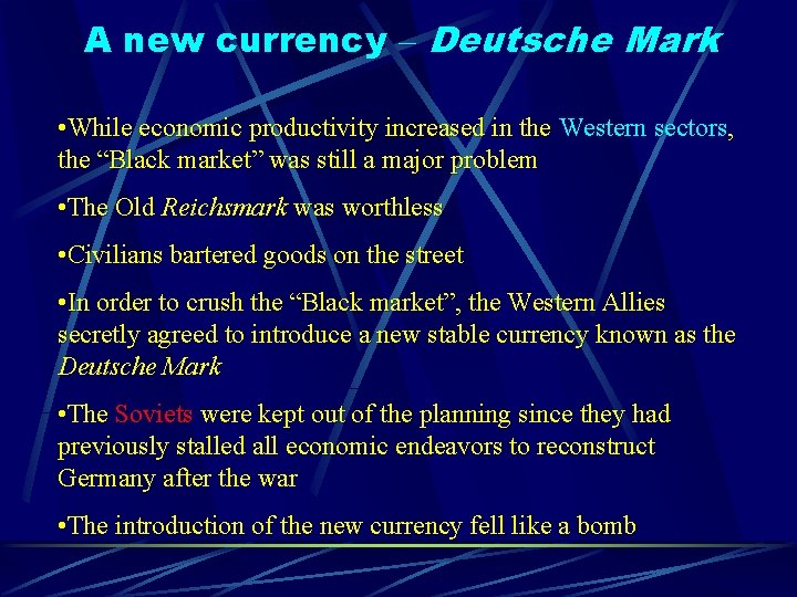A new currency – Deutsche Mark • While economic productivity increased in the Western