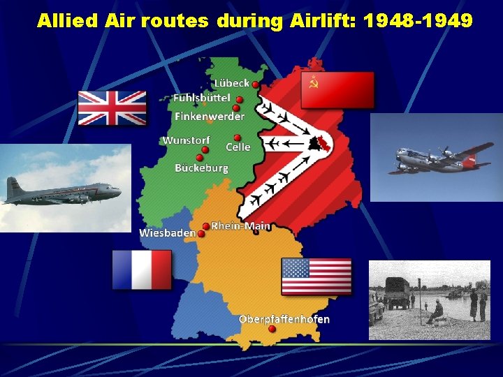 Allied Air routes during Airlift: 1948 -1949 