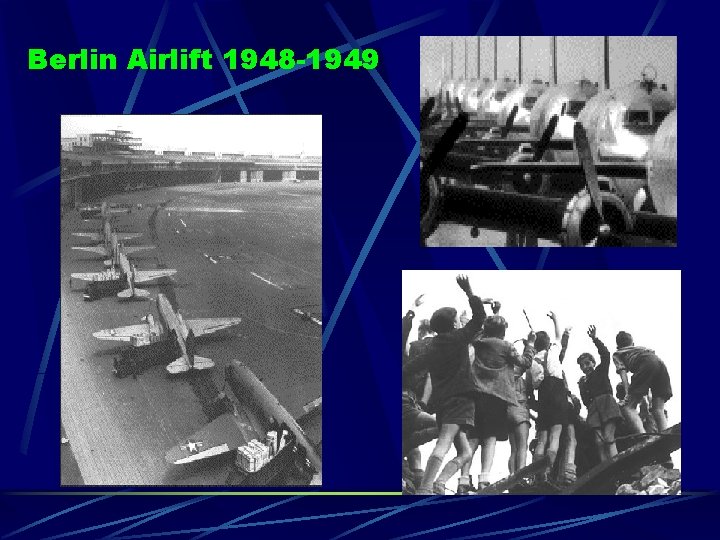 Berlin Airlift 1948 -1949 