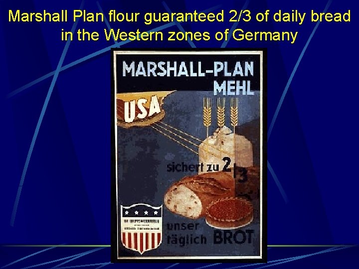 Marshall Plan flour guaranteed 2/3 of daily bread in the Western zones of Germany