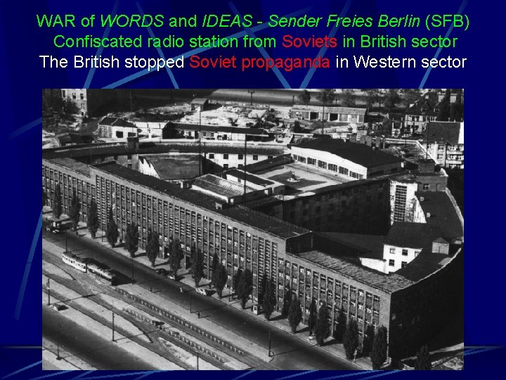 WAR of WORDS and IDEAS - Sender Freies Berlin (SFB) Confiscated radio station from