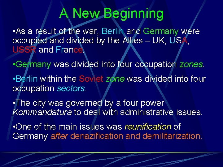 A New Beginning • As a result of the war, Berlin and Germany were