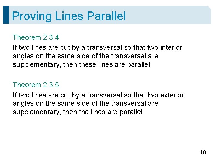 Proving Lines Parallel Theorem 2. 3. 4 If two lines are cut by a