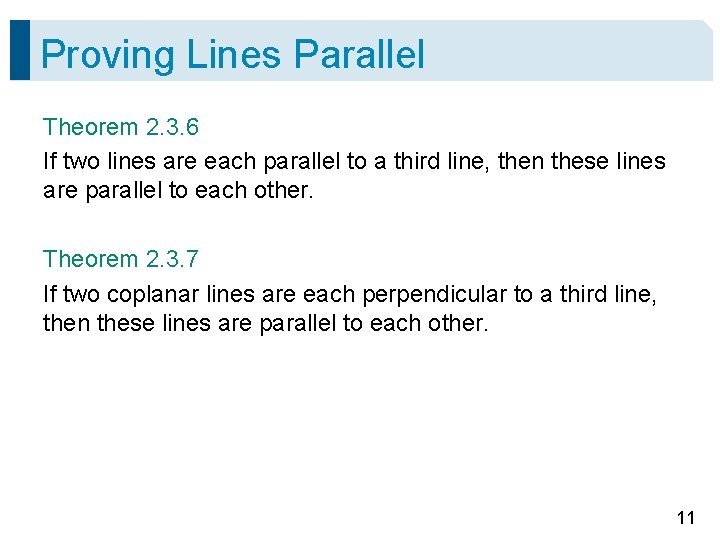 Proving Lines Parallel Theorem 2. 3. 6 If two lines are each parallel to