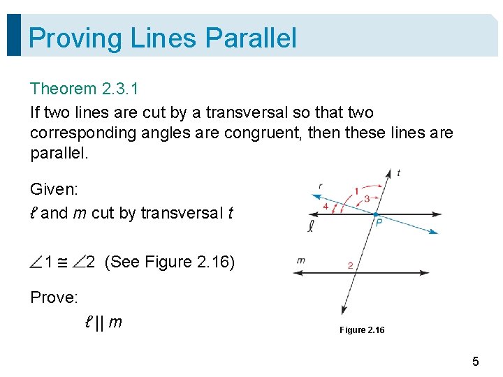 Proving Lines Parallel Theorem 2. 3. 1 If two lines are cut by a