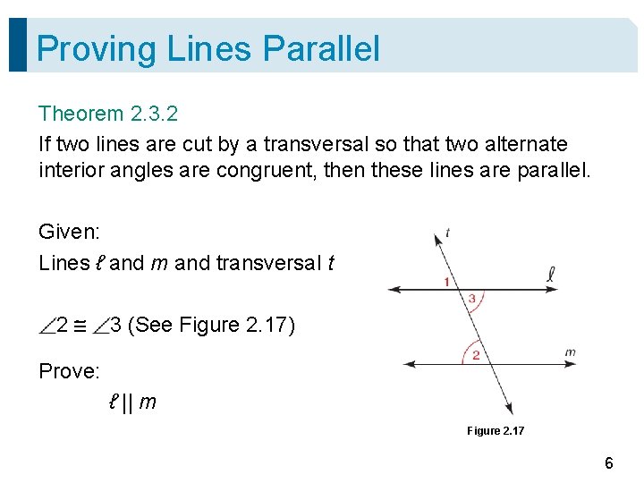 Proving Lines Parallel Theorem 2. 3. 2 If two lines are cut by a