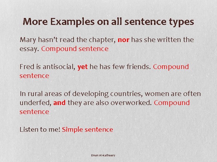 More Examples on all sentence types Mary hasn’t read the chapter, nor has she