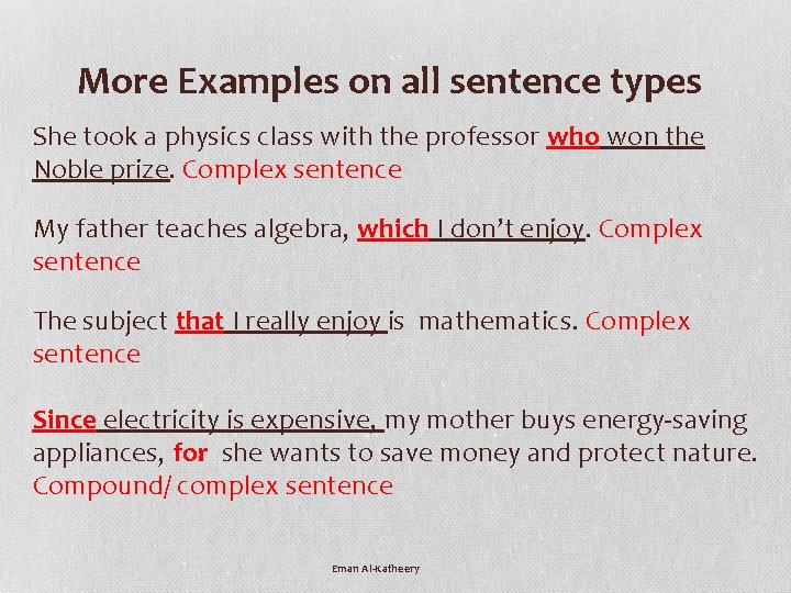 More Examples on all sentence types She took a physics class with the professor