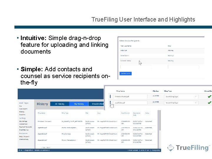 True. Filing User Interface and Highlights • Intuitive: Simple drag-n-drop feature for uploading and