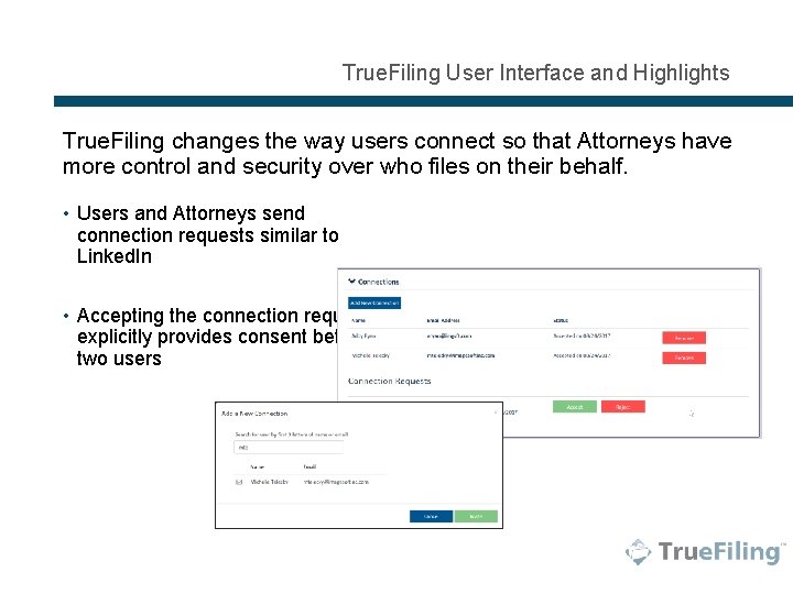 True. Filing User Interface and Highlights True. Filing changes the way users connect so