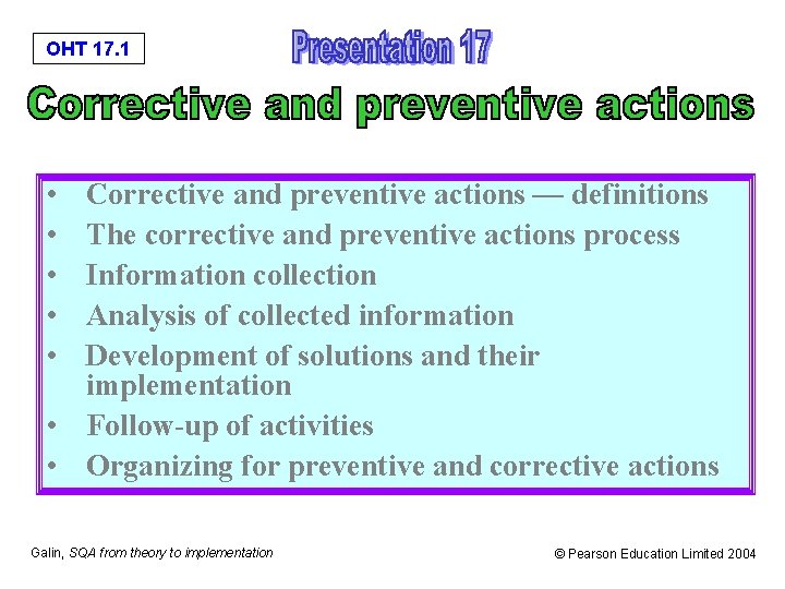 OHT 17. 1 • • • Corrective and preventive actions — definitions The corrective