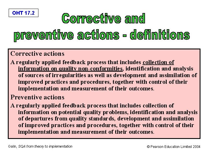 OHT 17. 2 Corrective actions A regularly applied feedback process that includes collection of