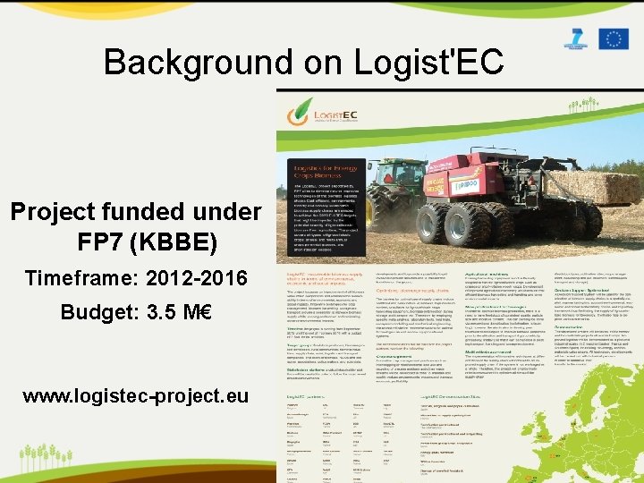 Background on Logist'EC Project funded under FP 7 (KBBE) Timeframe: 2012 -2016 Budget: 3.