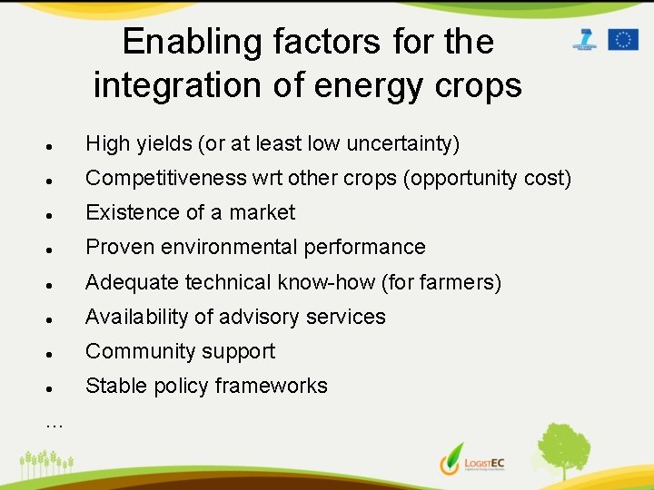 Enabling factors for the integration of energy crops High yields (or at least low