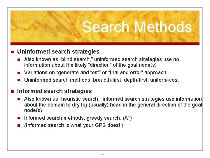 Search Methods n Uninformed search strategies n n Also known as “blind search, ” Search Methods n Uninformed search strategies n n Also known as “blind search, ”