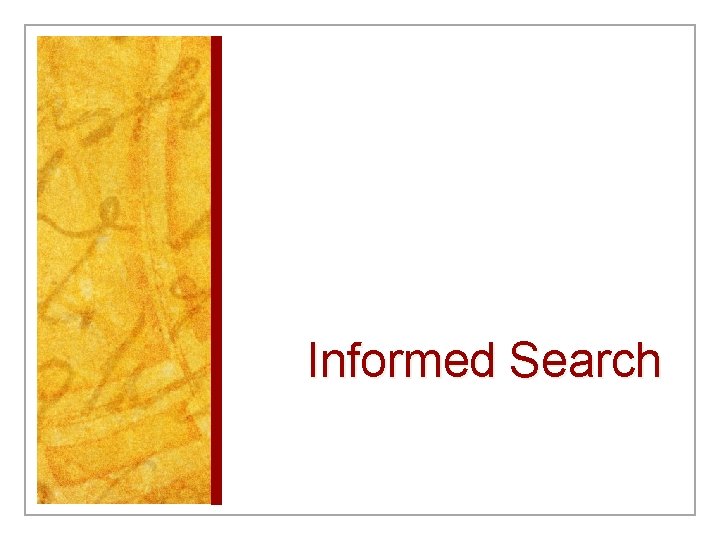 Informed Search Informed Search