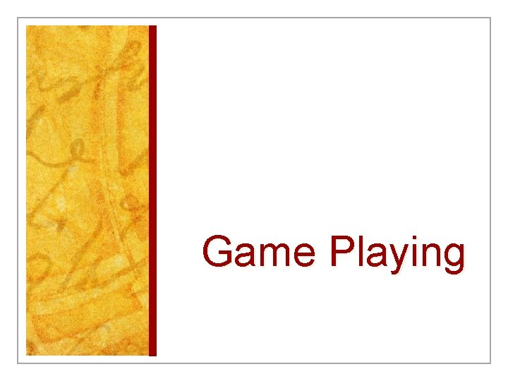 Game Playing Game Playing