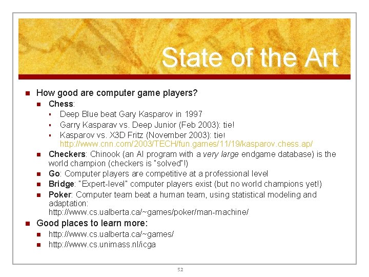 State of the Art n How good are computer game players? n n n State of the Art n How good are computer game players? n n n