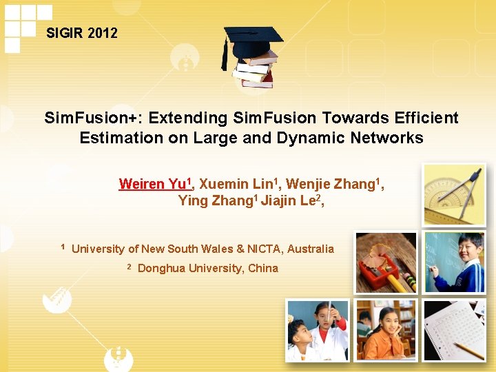 SIGIR 2012 Sim. Fusion+: Extending Sim. Fusion Towards Efficient Estimation on Large and Dynamic