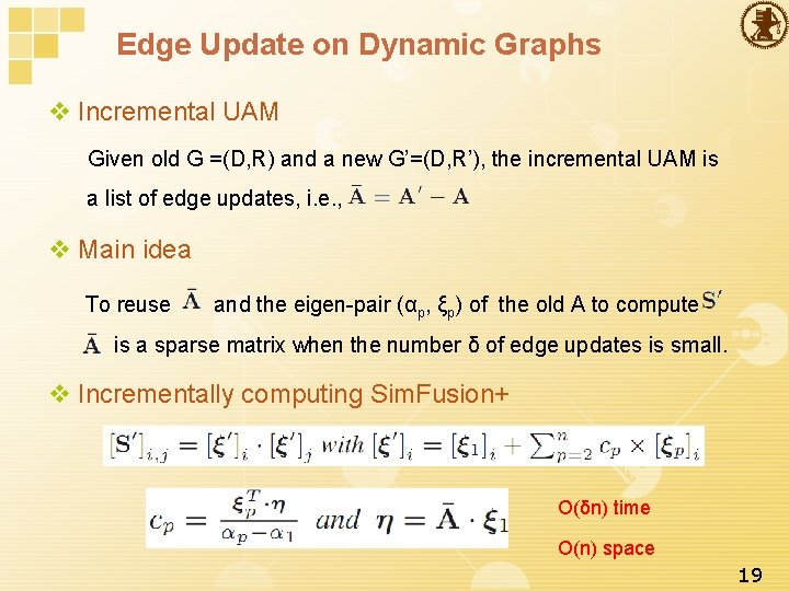 Edge Update on Dynamic Graphs v Incremental UAM Given old G =(D, R) and