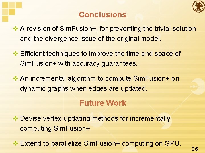 Conclusions v A revision of Sim. Fusion+, for preventing the trivial solution and the