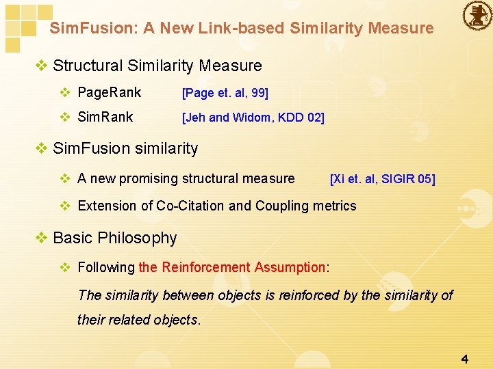 Sim. Fusion: A New Link-based Similarity Measure v Structural Similarity Measure v Page. Rank