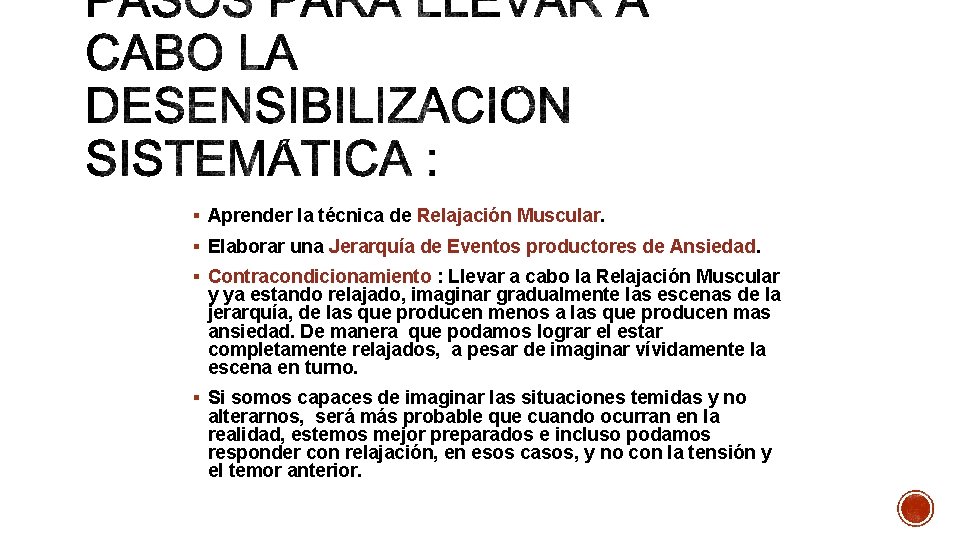 § Aprender la técnica de Relajación Muscular. § Elaborar una Jerarquía de Eventos productores