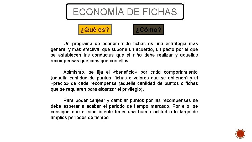 ECONOMÍA DE FICHAS ¿Qué es? ¿Cómo? Un programa de economía de fichas es una