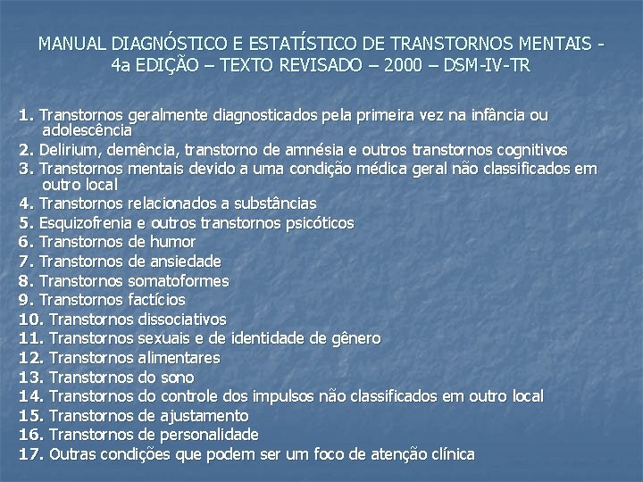 MANUAL DIAGNÓSTICO E ESTATÍSTICO DE TRANSTORNOS MENTAIS 4 a EDIÇÃO – TEXTO REVISADO –