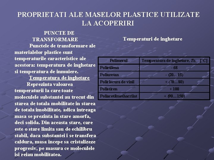 PROPRIETATI ALE MASELOR PLASTICE UTILIZATE LA ACOPERIRI PUNCTE DE TRANSFORMARE Punctele de transformare ale