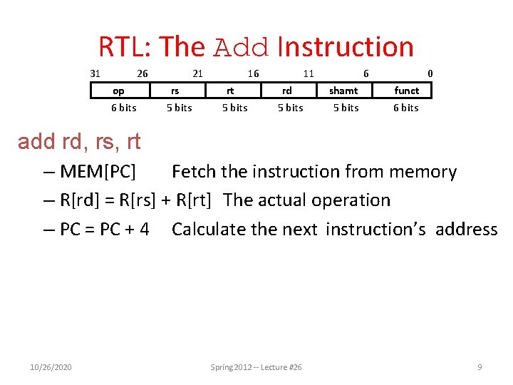 RTL: The Add Instruction 31 26 op 6 bits 21 rs 5 bits 16