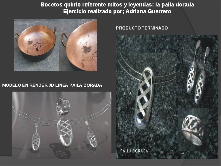 Bocetos quinto referente mitos y leyendas: la paila dorada Ejercicio realizado por; Adriana Guerrero