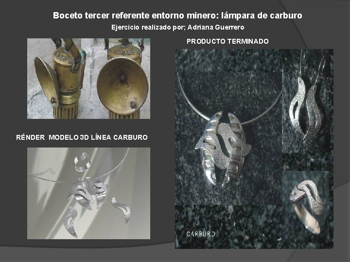 Boceto tercer referente entorno minero: lámpara de carburo Ejercicio realizado por; Adriana Guerrero PRODUCTO