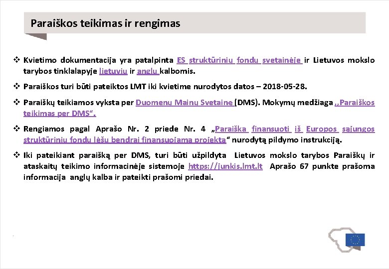 Paraiškos teikimas ir rengimas v Kvietimo dokumentacija yra patalpinta ES struktūrinių fondų svetainėje ir