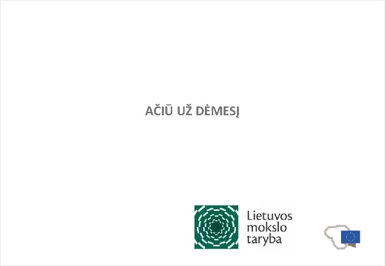 AČIŪ UŽ DĖMESĮ 