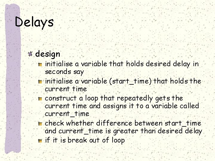 Delays design initialise a variable that holds desired delay in seconds say initialise a